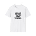 Jesus Take The Wheel T-Shirt — Bold Block Letter Tee